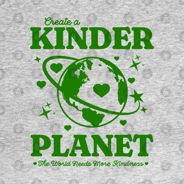 Y2K Create a Kinder Planet - Be Kind Earth Green Back Print by PUFFYP